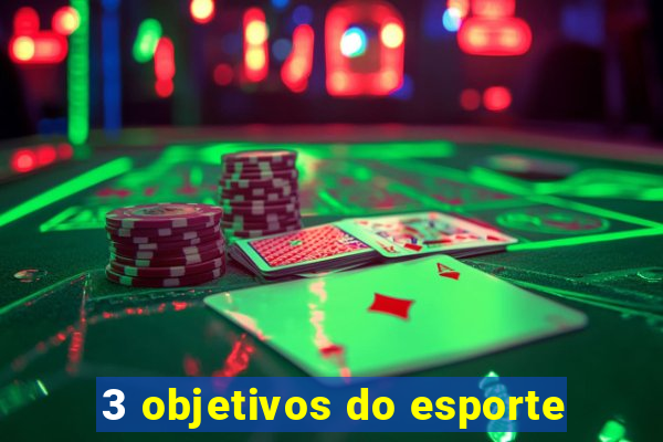 3 objetivos do esporte